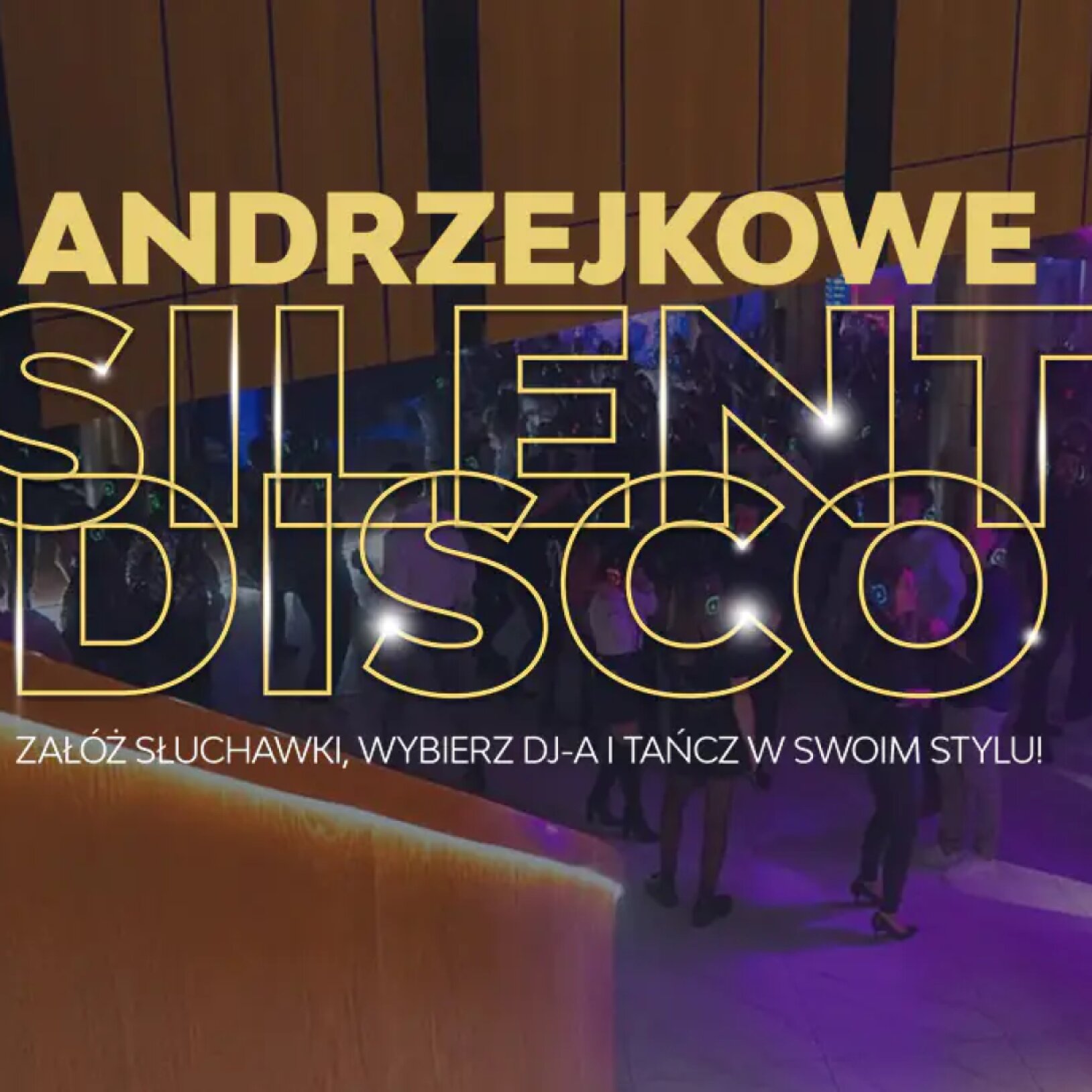 zdjęcie tańczących ludzi w cavatina hall z nałożonym tekstem Andrzejkowe silent disco