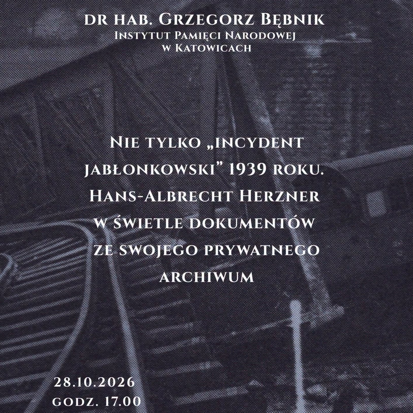 plakat z napisami: Spotkanie Szersznikowskie: Nie tylko Incydent Jabłonkowski 1939 roku. Hans-Albrecht Herzner w świetle dokumentów ze swojego prywatnego archiwum