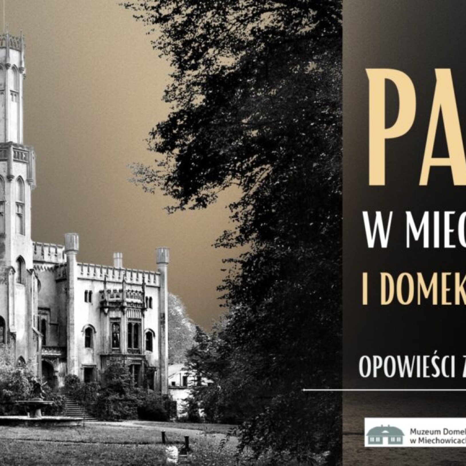 Pałac w Miechowicach i Domek Matki Ewy – Oprowadzanie z opowieścią