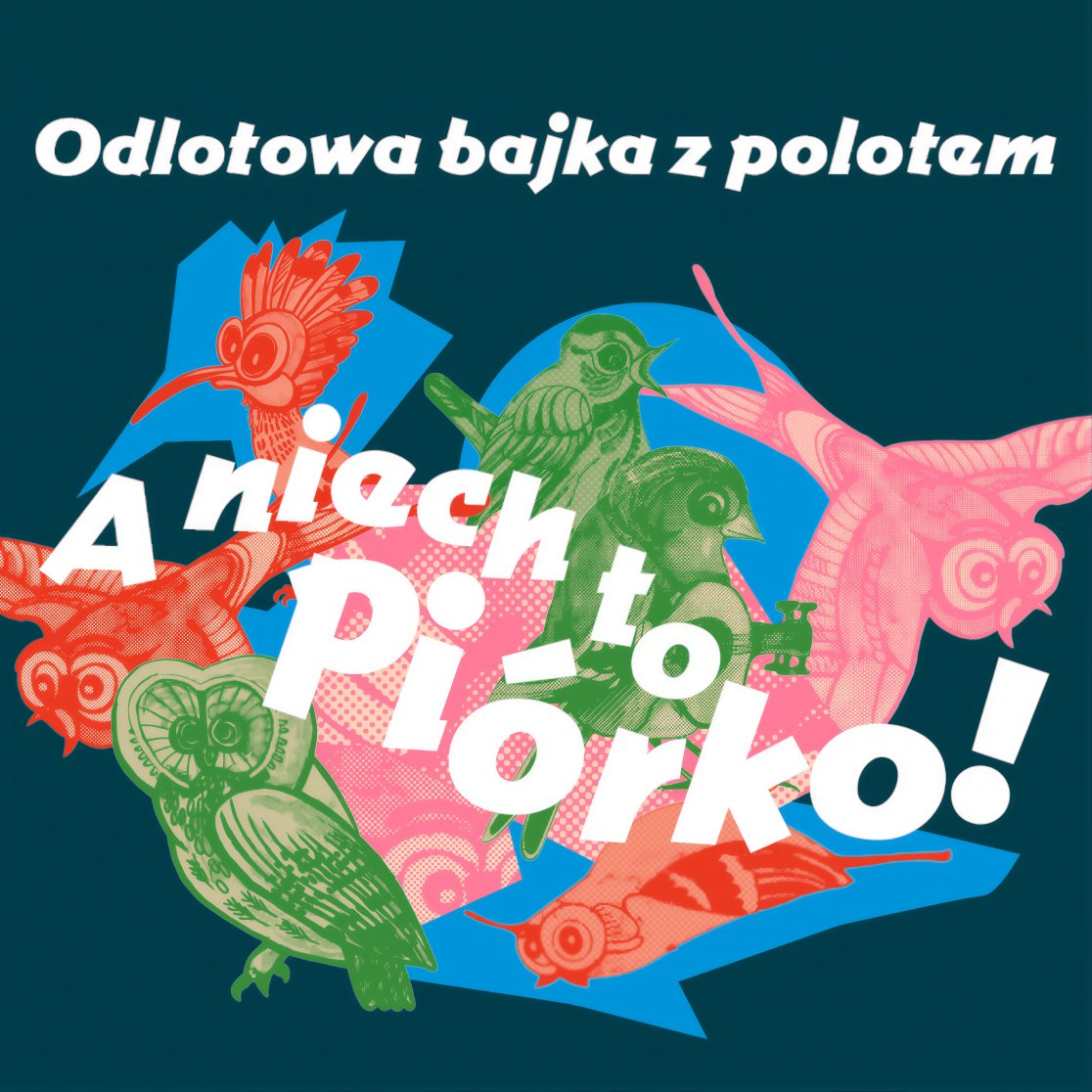 plakat widowiska A niech to piórko! Odlotowa bajka z polotem