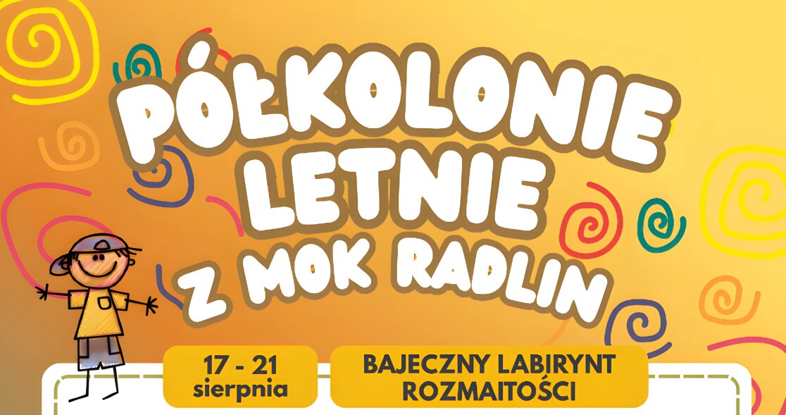 Plakat półkolonii letnich Bajeczny Labirynt Rozmaitości organizowanych przez MOK Radlin w dniach 17-21 sierpnia, z kolorową grafiką w dziecięcym stylu.