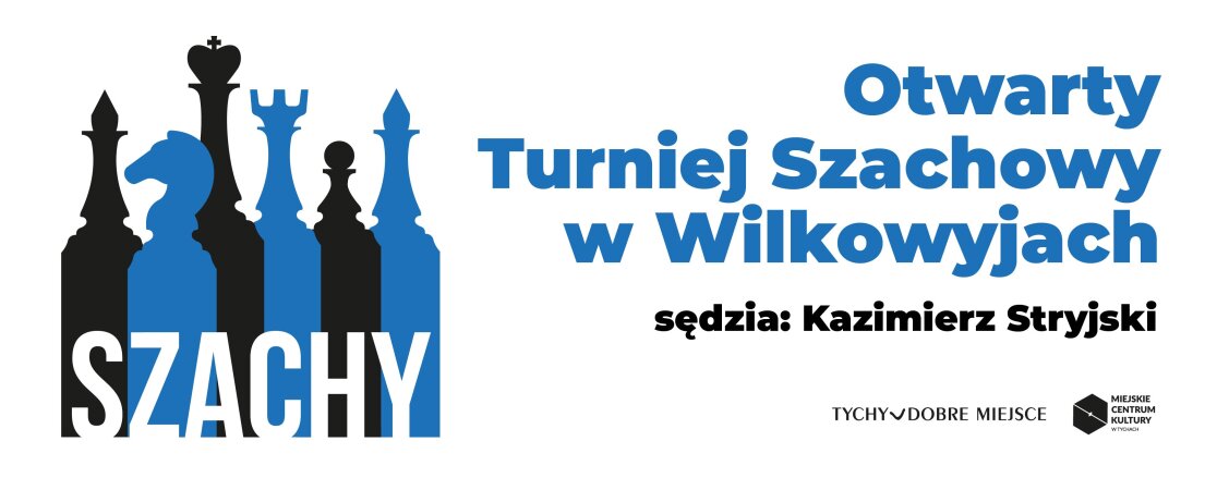 Plakat Otwartego Turnieju Szachowego w Wilkowyjach, z grafiką figur szachowych i informacją o sędzim: Kazimierzu Stryjskim.