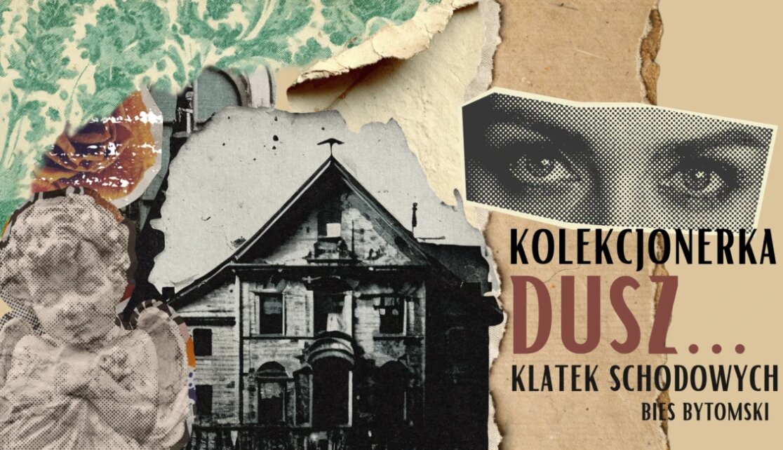 Artystyczny kolaż o tytule Kolekcjonerka dusz... klatek schodowych autorstwa Biesa Bytomskiego, przedstawiający czarno-białe zdjęcie starego domu, wizerunek aniołka, wycięte oczy oraz elementy zniszczonego papieru i wzorzystych tapet.