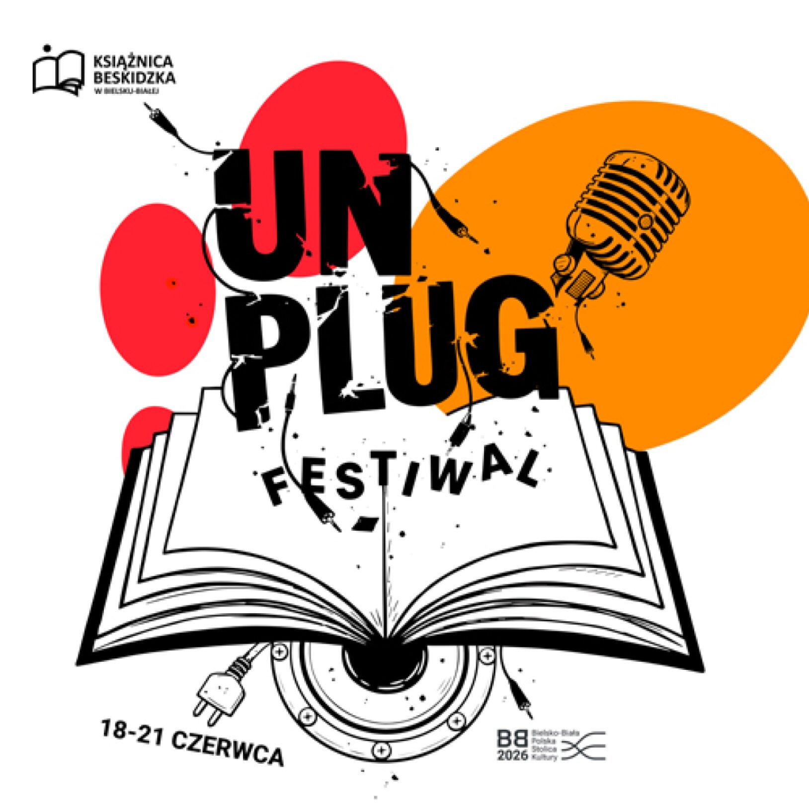 Plakat Unplug Festiwal, który odbędzie się w dniach 18-21 czerwca. Grafika przedstawia otwartą książkę, mikrofon, kable i wtyczki na tle kolorowych plam, z logo Książnicy Beskidzkiej.