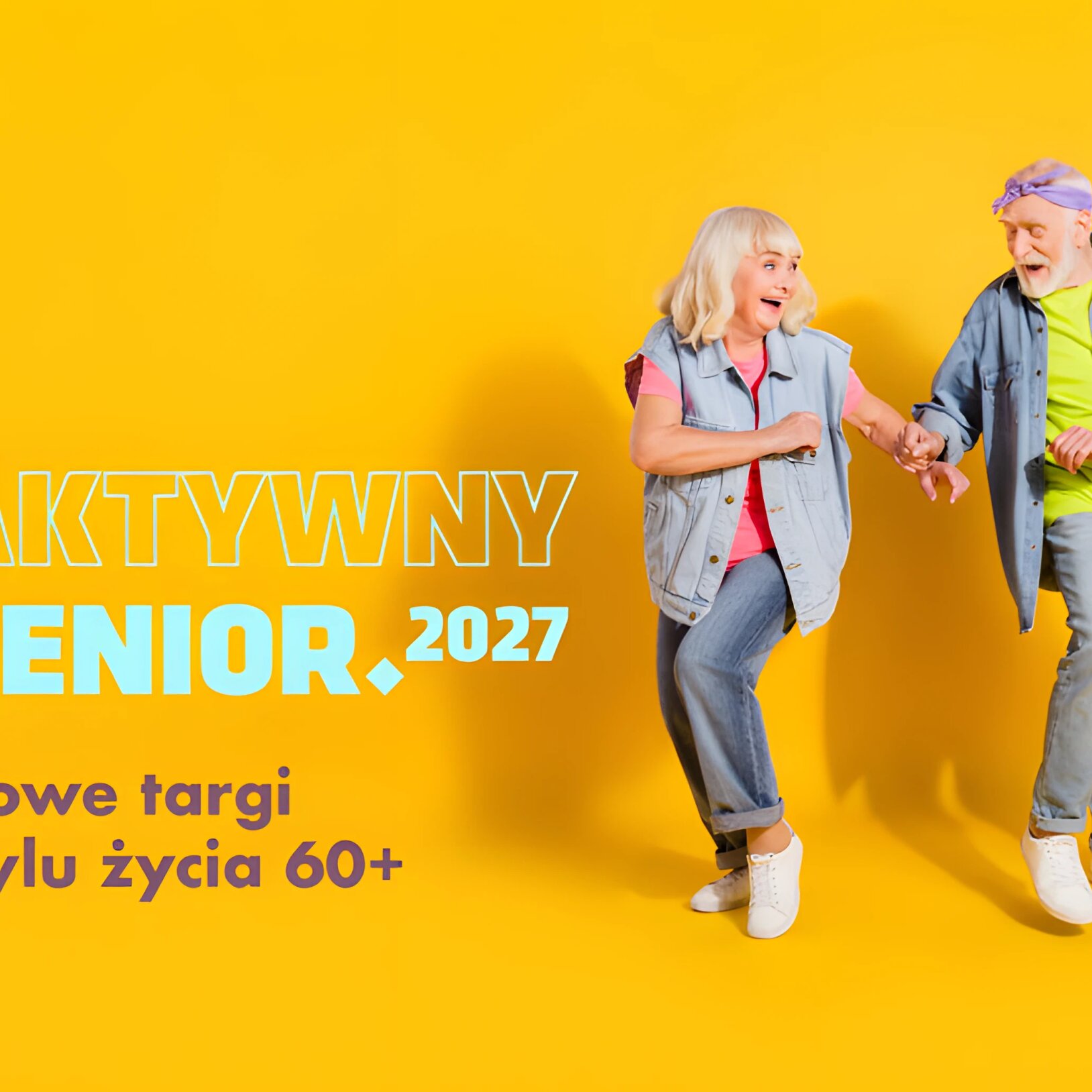 Plakat targów Aktywny Senior 2027 – nowych targów stylu życia 60+. Grafika przedstawia energiczną, starszą parę ubraną w jeansowe stylizacje, tańczącą na jaskrawożółtym tle.