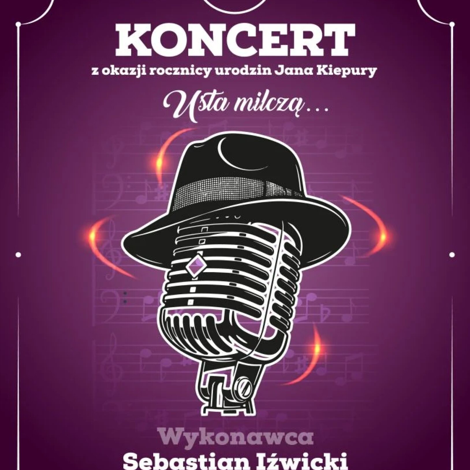 Plakat koncertu Usta milczą... z okazji rocznicy urodzin Jana Kiepury, który odbędzie się 17 maja o godz. 17:00 w Amfiteatrze Muszelka w Sosnowcu. Wystąpi tenor Sebastian Iźwicki.