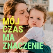 napis mój czas ma znaczenie na tle zdjęcia matki z małym dzieckiem