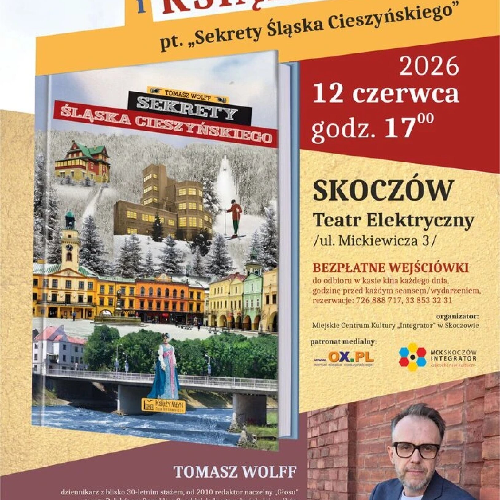 Plakat spotkania autorskiego z Tomaszem Wolffem promującego książkę Sekrety Śląska Cieszyńskiego. Wydarzenie odbędzie się 12 czerwca 2026 r. w Teatrze Elektrycznym w Skoczowie.