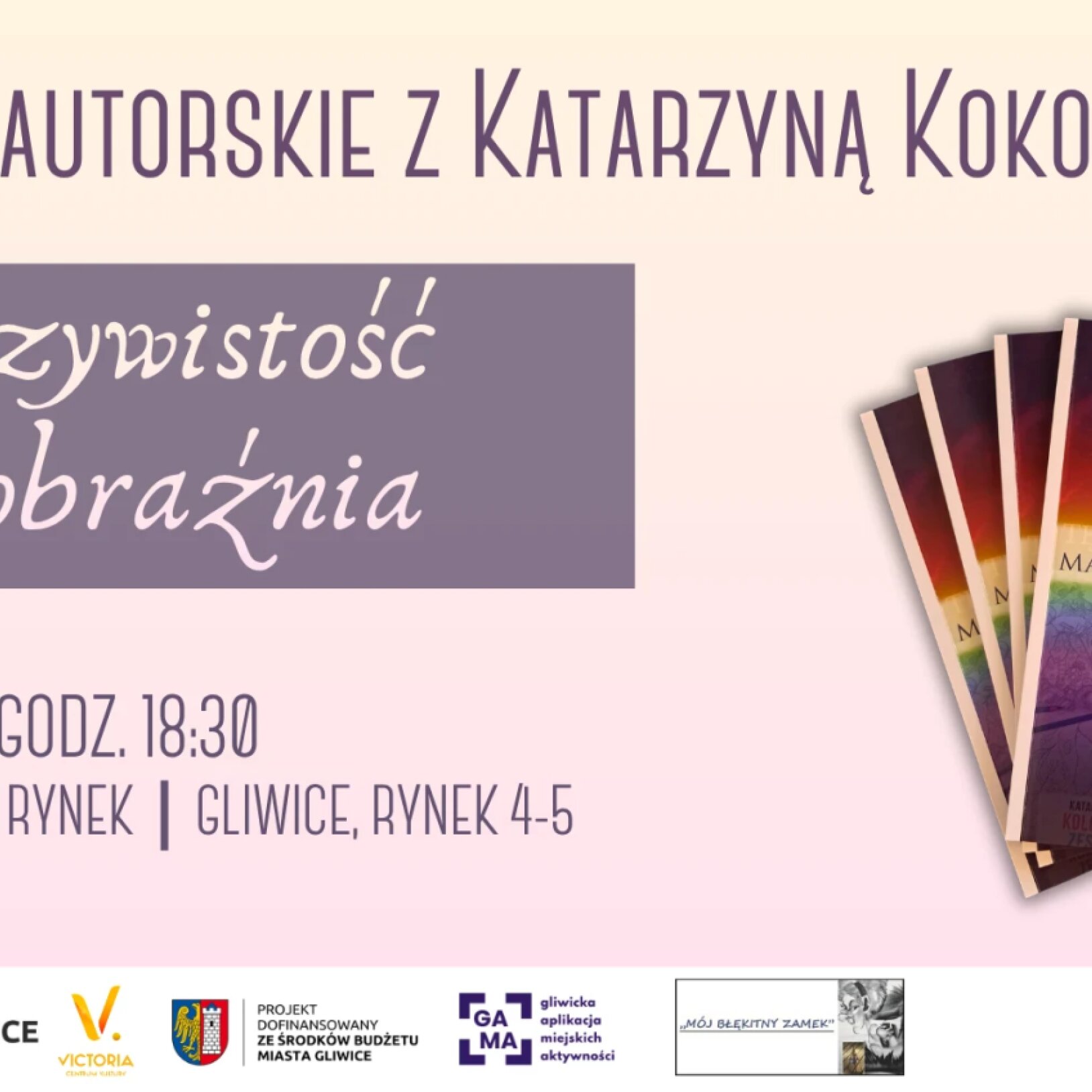 Plakat spotkania autorskiego z Katarzyną Kokot-Kędziorą pt. Rzeczywistość i wyobraźnia, które odbędzie się 29 maja 2026 r. w Stacji Artystycznej Rynek w Gliwicach.