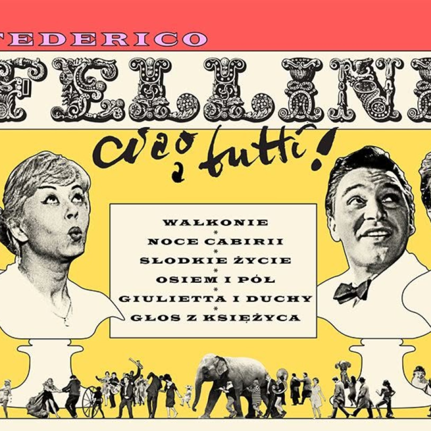 FEDERICO FELLINI: Ciao a tutti! - przegląd filmów włoskiego Mistrza w Kinoteatrze Rialto!