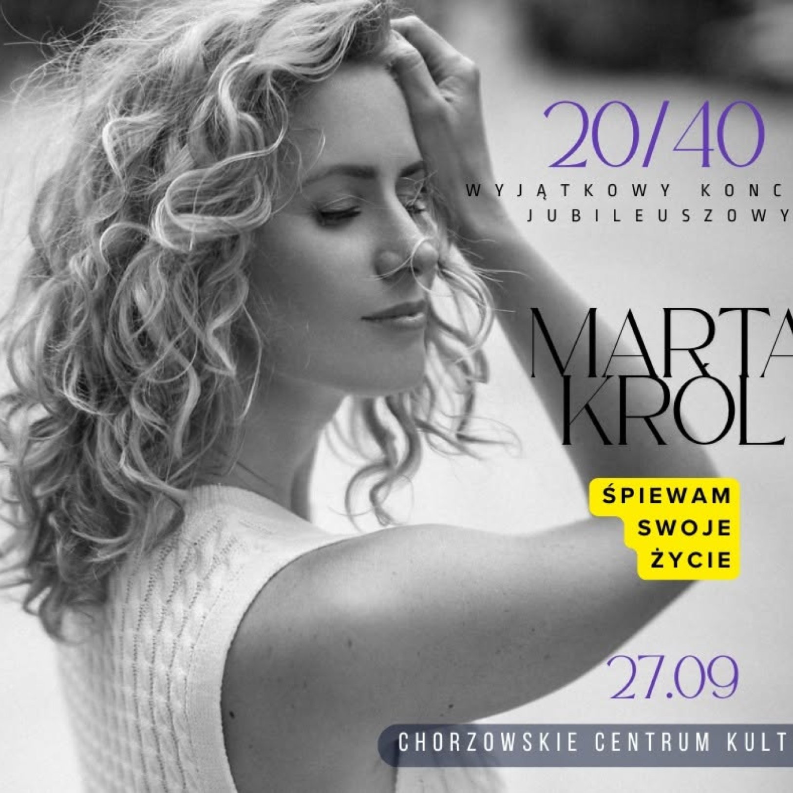 20 / 40 ŚPIEWAM SWOJE ŻYCIE - MARTA KRÓL l KONCERT JUBILEUSZOWY l Chorzów