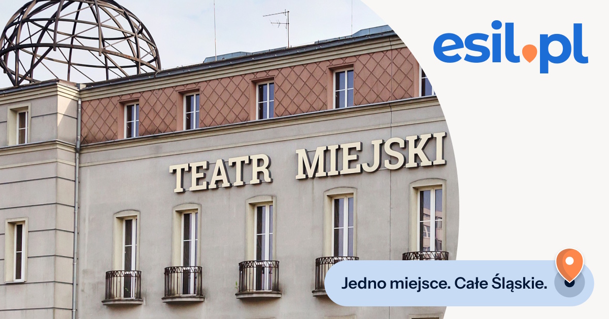 Ostatni sezon Teatru Miejskiego w Gliwicach | esil.pl