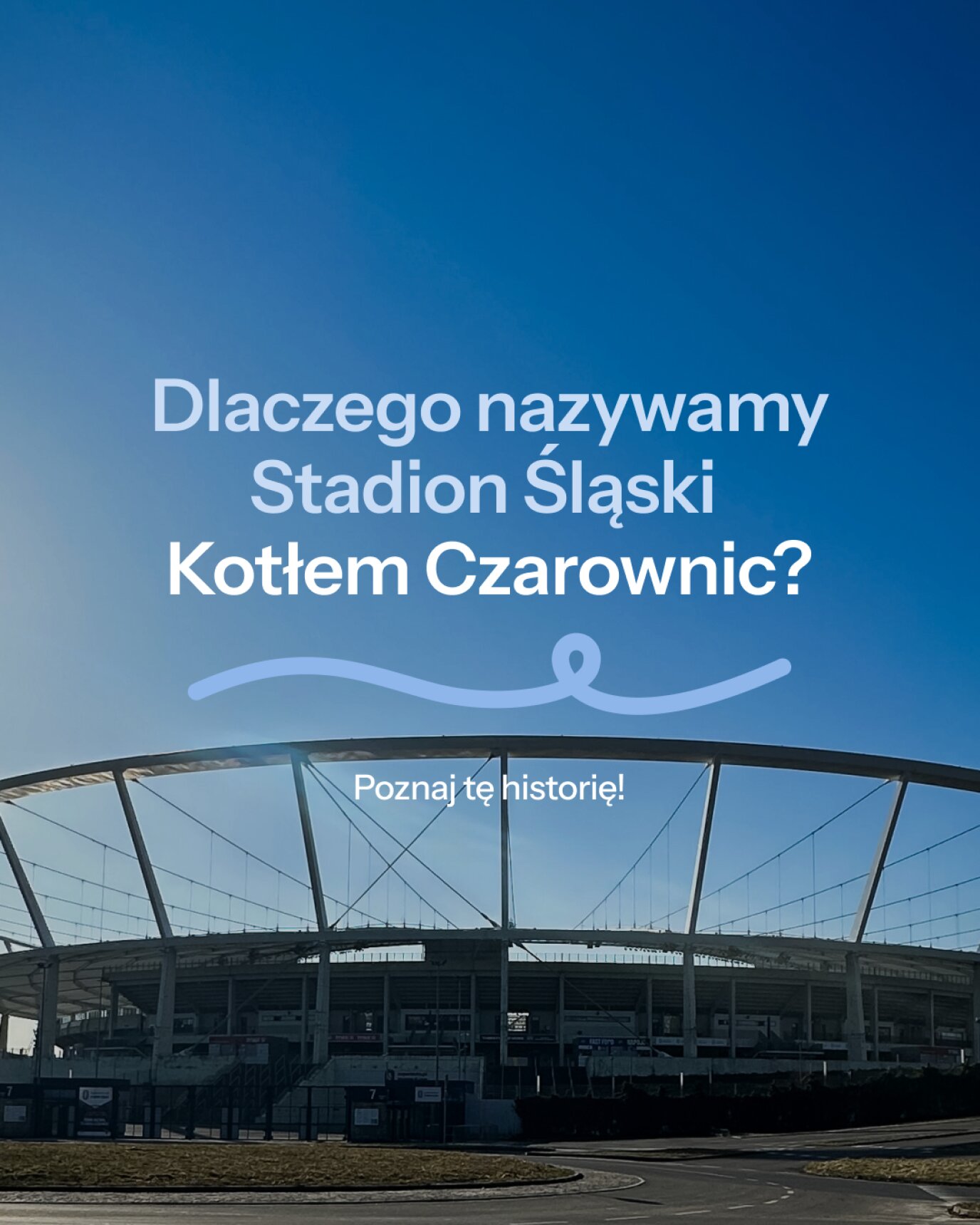 Dlaczego nazywamy Stadion Śląski  Kotłem Czarownic?