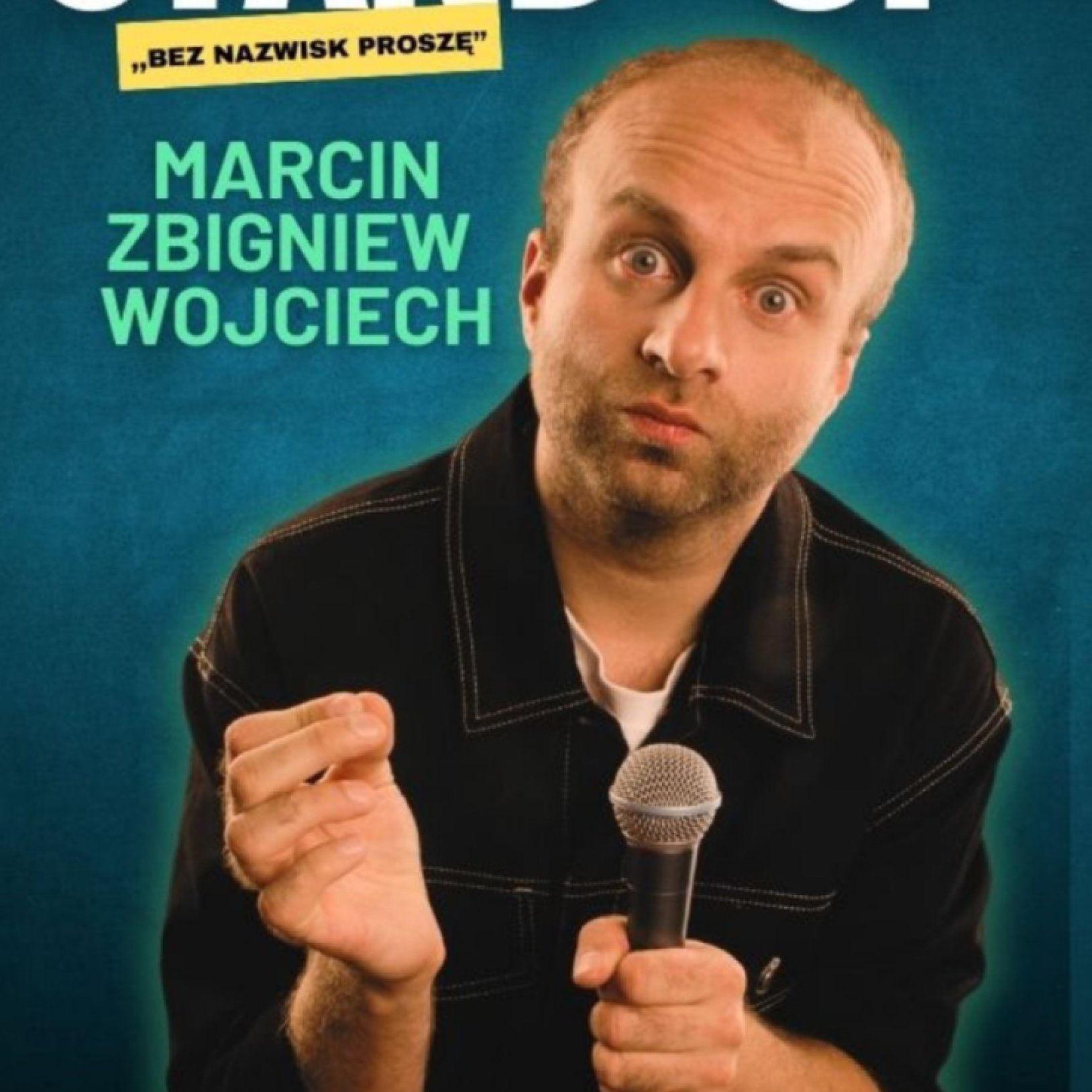 Marcin Zbigniew Wojciech STAND-UP – Bez nazwisk proszę
