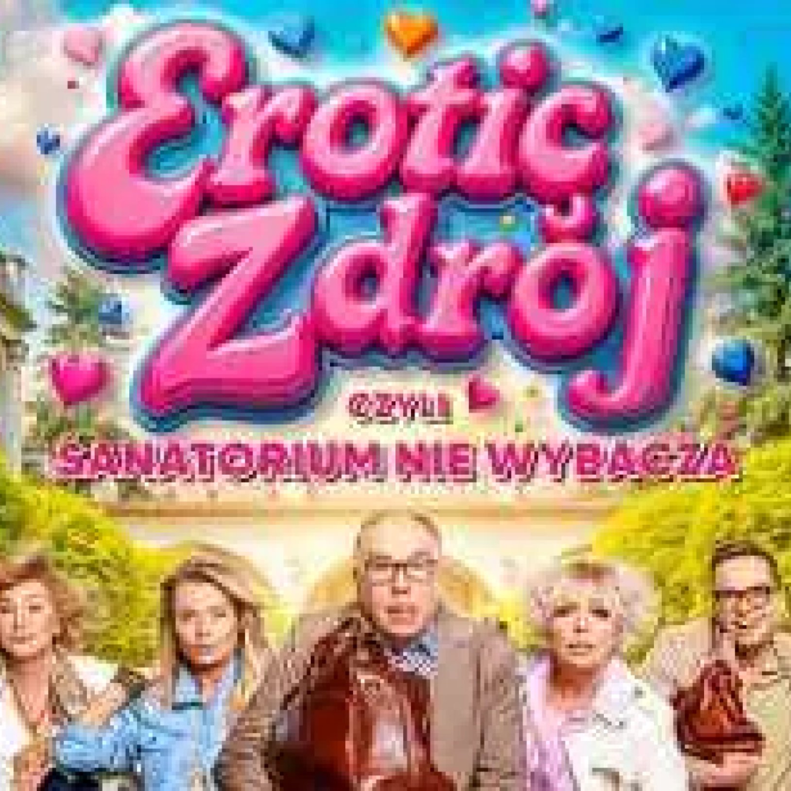 Trzy aktorki oraz dwóch aktorów na tle tytułu spektaklu Erotic Zdrój