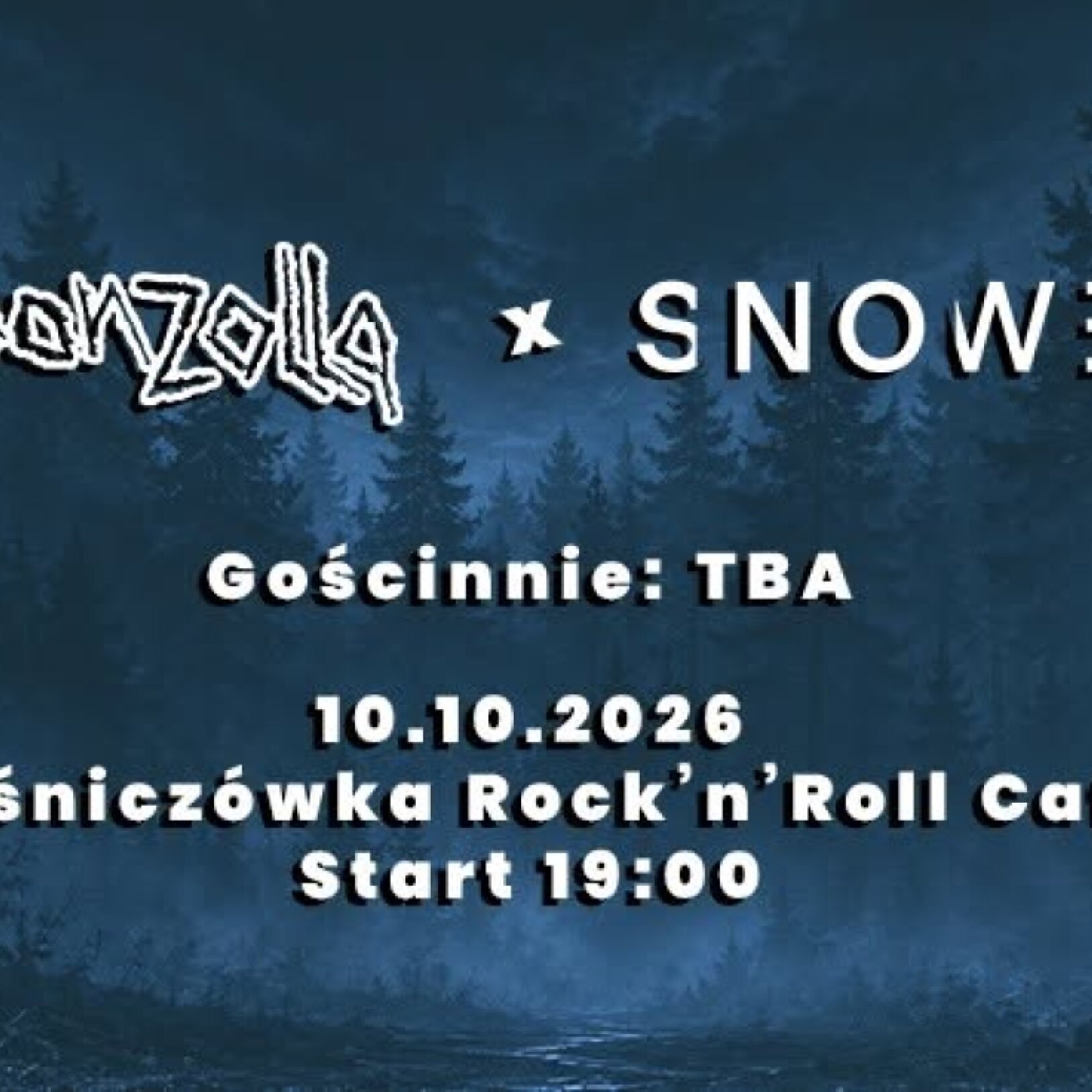 Gorgonzolla + SNOWBLIND + Gość: TBA