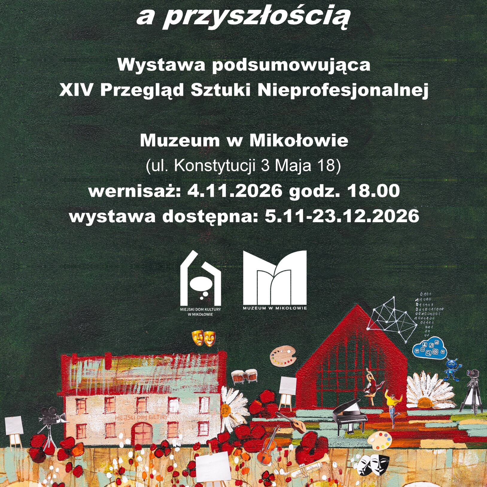 Dom Kultury - most między przeszłością a przyszłością - wernisaż wystawy podsumowującej XIV PSN w Muzeum