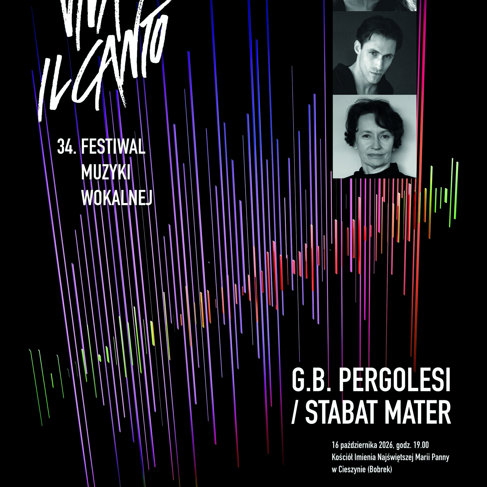 Plakat 34. Festiwalu Muzyki Wokalnej Viva il canto z kolorowymi pionowymi liniami na czarnym tle, trzema portretami wykonawców oraz informacjami o koncercie Stabat Mater G.B. Pergolesiego.